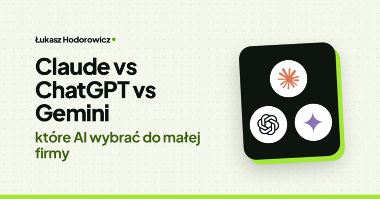 Claude vs ChatGPT vs Gemini: które AI wybrać do małej firmy