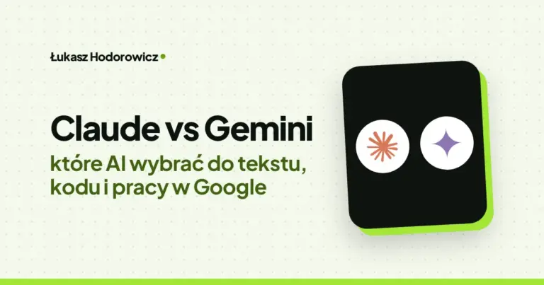 Claude vs Gemini: które AI wybrać do tekstu, kodu i pracy w Google