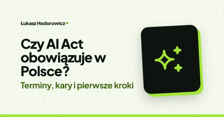 Czy AI Act obowiązuje w Polsce? Terminy, kary i pierwsze kroki