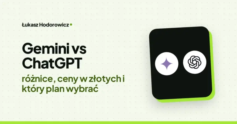 Gemini vs ChatGPT: różnice, ceny w złotych i który plan wybrać
