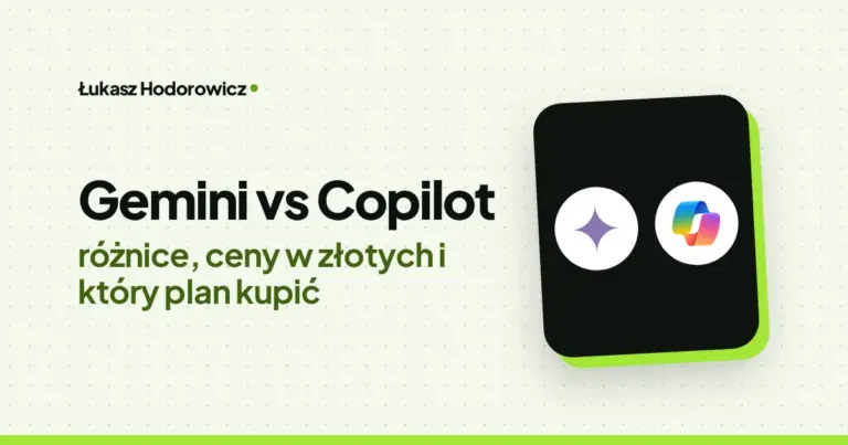 Gemini vs Copilot: różnice, ceny w złotych i który plan kupić