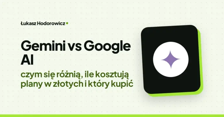 Gemini vs Google AI: czym się różnią, ile kosztują plany w złotych i który kupić