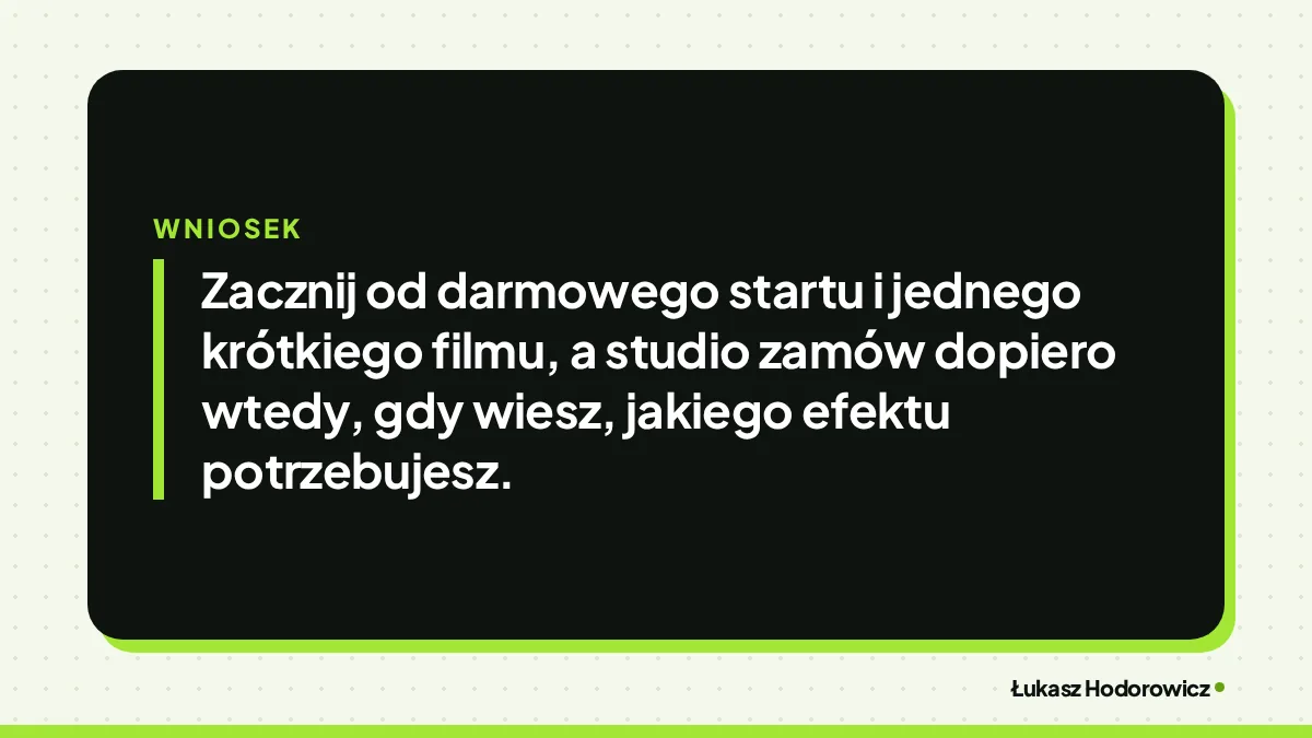 Wniosek: Zacznij od darmowego startu i jednego krótkiego filmu, a studio zamów dopiero wtedy, gdy wiesz, jakiego efektu potrzebujesz.
