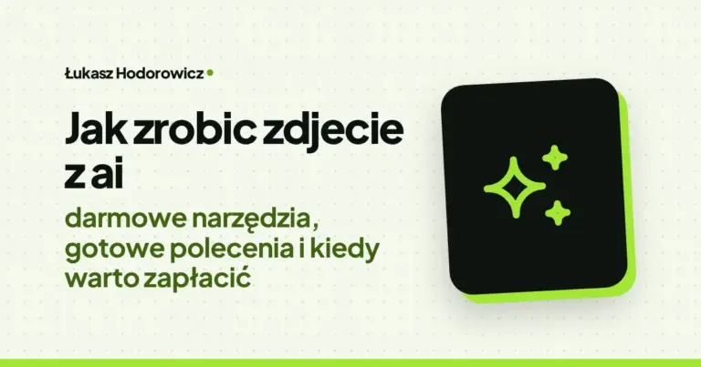Jak zrobic zdjecie z ai: darmowe narzędzia, gotowe polecenia i kiedy warto zapłacić