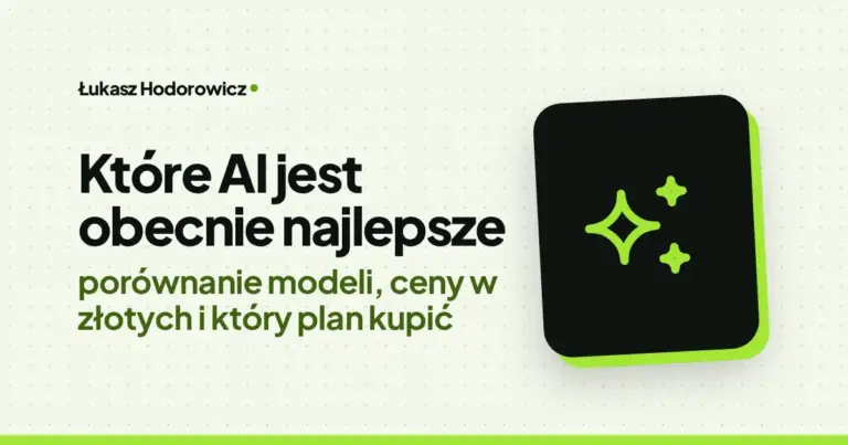 Które AI jest obecnie najlepsze: porównanie modeli, ceny w złotych i który plan kupić